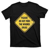 Hazard Please Do Not Feed The Whores Drugs Vintage Style T-Shirt