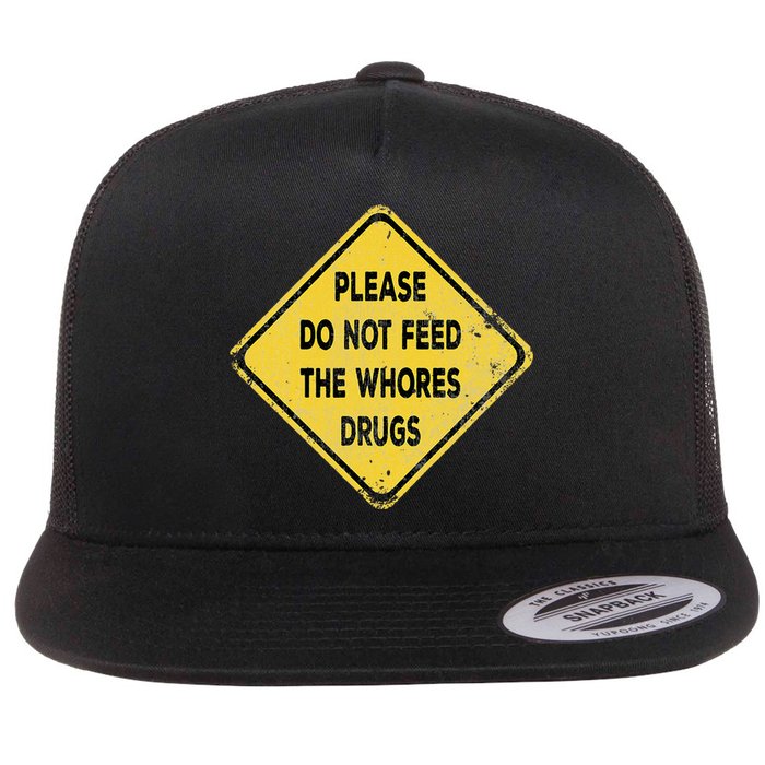 Hazard Please Do Not Feed The Whores Drugs Vintage Style Flat Bill Trucker Hat