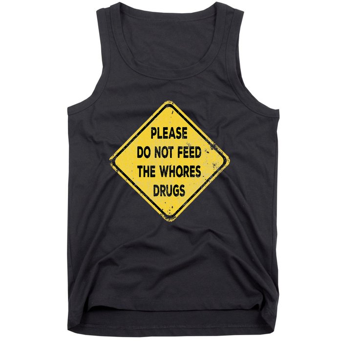 Hazard Please Do Not Feed The Whores Drugs Vintage Style Tank Top