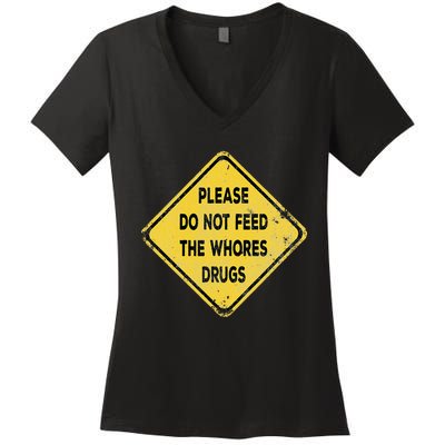 Hazard Please Do Not Feed The Whores Drugs Vintage Style Women's V-Neck T-Shirt