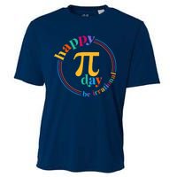 Happy Pi Day Be Irrational 3.14 Pi Day Funny Math Teacher Cooling Performance Crew T-Shirt