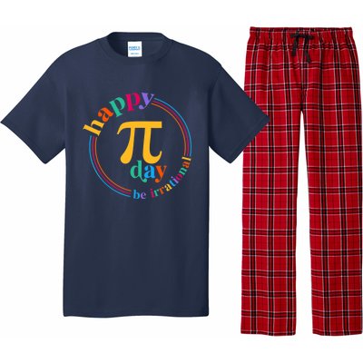 Happy Pi Day Be Irrational 3.14 Pi Day Funny Math Teacher Pajama Set