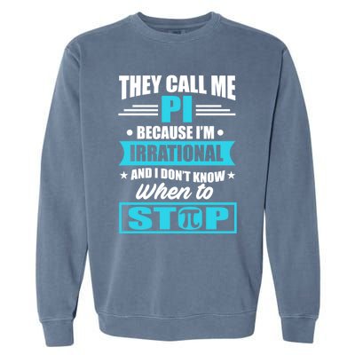 Happy Pi Day Mathematic Math Teacher Funny Quote Gift Great Gift Garment-Dyed Sweatshirt