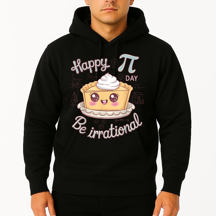 Happy Pi Day Be Irrational Cute Math Geek Funny Kawaii Pie Hoodie