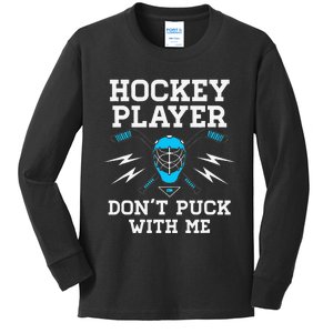 Hockey Player DonT Puck With Me Goalie Team Funny Gift Kids Long Sleeve Shirt