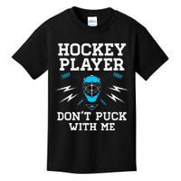 Hockey Player DonT Puck With Me Goalie Team Funny Gift Kids T-Shirt