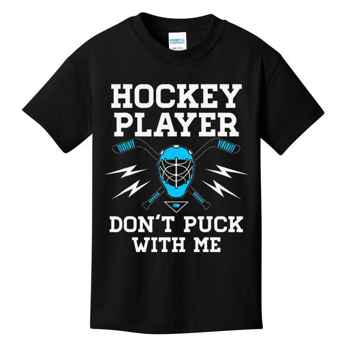 Hockey Player DonT Puck With Me Goalie Team Funny Gift Kids T-Shirt