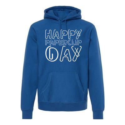 Happy Paperclip Day 29th May Paperclip Day Outfit Gift Premium Hoodie