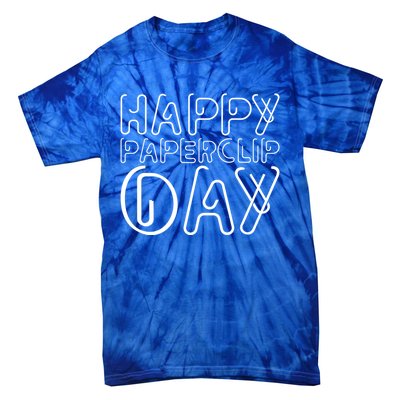 Happy Paperclip Day 29th May Paperclip Day Outfit Gift Tie-Dye T-Shirt