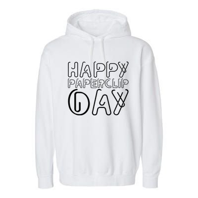 Happy Paperclip Day 29th May Paperclip Day Outfit Gift Garment-Dyed Fleece Hoodie