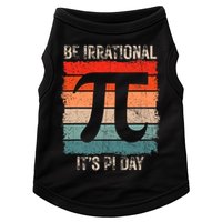 Happy Pi Day Be Irrational Funny Math Lover Teachers Pi Day Doggie Tank