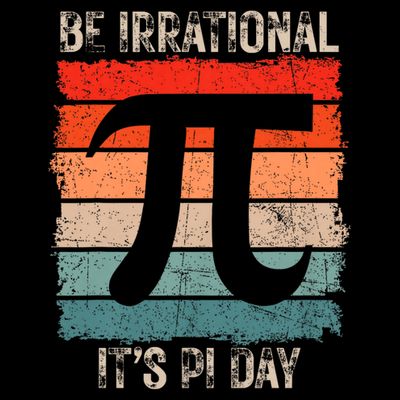 Happy Pi Day Be Irrational Funny Math Lover Teachers Pi Day T-Shirt