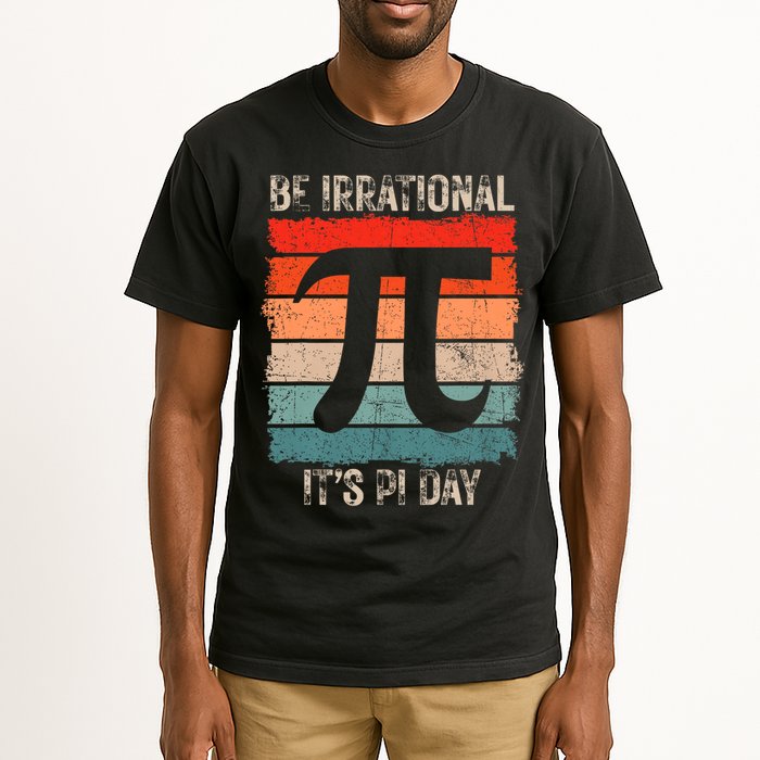 Happy Pi Day Be Irrational Funny Math Lover Teachers Pi Day Tall T-Shirt