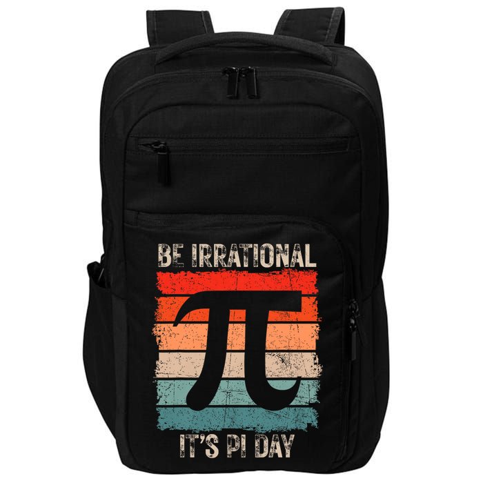Happy Pi Day Be Irrational Funny Math Lover Teachers Pi Day Impact Tech Backpack
