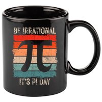 Happy Pi Day Be Irrational Funny Math Lover Teachers Pi Day 11oz C Handle Ceramic Mug