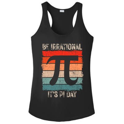 Happy Pi Day Be Irrational Funny Math Lover Teachers Pi Day Ladies PosiCharge Competitor Racerback Tank