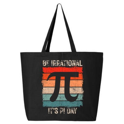 Happy Pi Day Be Irrational Funny Math Lover Teachers Pi Day 25L Jumbo Tote
