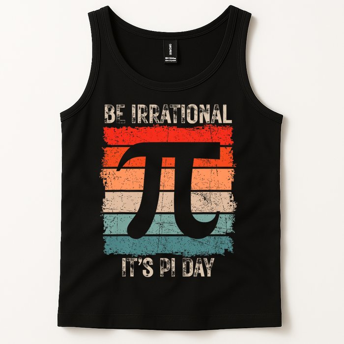 Happy Pi Day Be Irrational Funny Math Lover Teachers Pi Day Tank Top