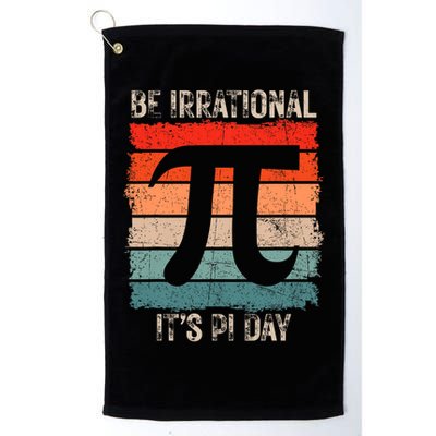 Happy Pi Day Be Irrational Funny Math Lover Teachers Pi Day Golf Towel