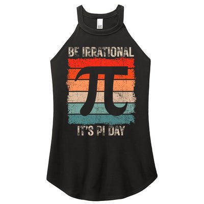Happy Pi Day Be Irrational Funny Math Lover Teachers Pi Day Women's Perfect Tri Rocker Tank
