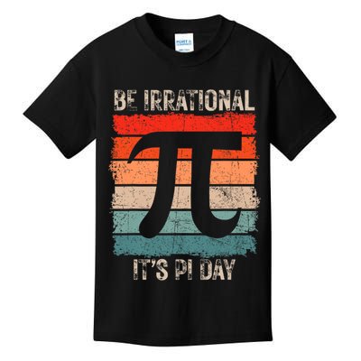 Happy Pi Day Be Irrational Funny Math Lover Teachers Pi Day Kids T-Shirt