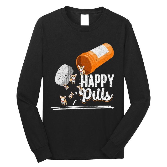 Happy Pills Dog Lover Chihuahua Dog Owner Ideas Long Sleeve Shirt