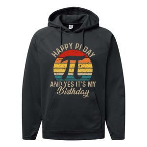 Happy Pi Day And Yes It's My Birthday Performance Fleece Hoodie