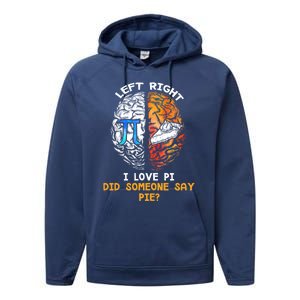 Happy Pi Day Math Left I Love Pi Right Did Someone Say Pie Gift Performance Fleece Hoodie