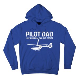 Helicopter Pilot Dad Like A Normal Dad Only Cooler Gift Hoodie