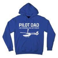 Helicopter Pilot Dad Like A Normal Dad Only Cooler Gift Tall Hoodie