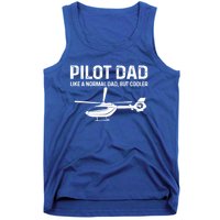 Helicopter Pilot Dad Like A Normal Dad Only Cooler Gift Tank Top