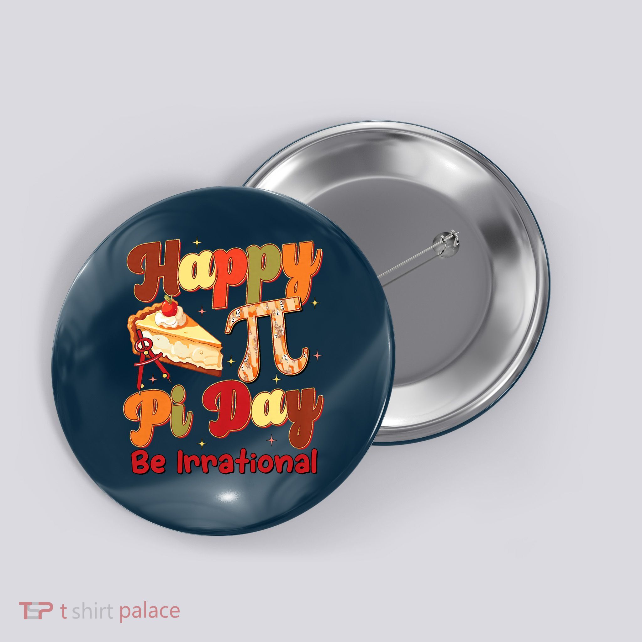 Happy Pi Day Pie Be Irrational Math Teacher Button