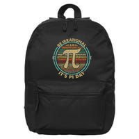 Happy Pi Day 3.14 Be Irrational ItS Pi Day Math Teacher 16 in Basic Backpack