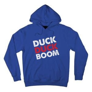 Hunters Parody Duck Duck Boom Funny Duck Hunting Gift Tall Hoodie