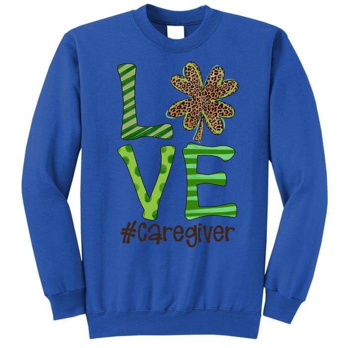 Happy Patrick's Day Love Caregiver Nurse Irish And Leopard Gift Tall Sweatshirt