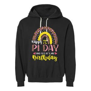 Happy Pi Day And Yes It's My Birthday Math Teacher Rainbow Garment-Dyed Fleece Hoodie