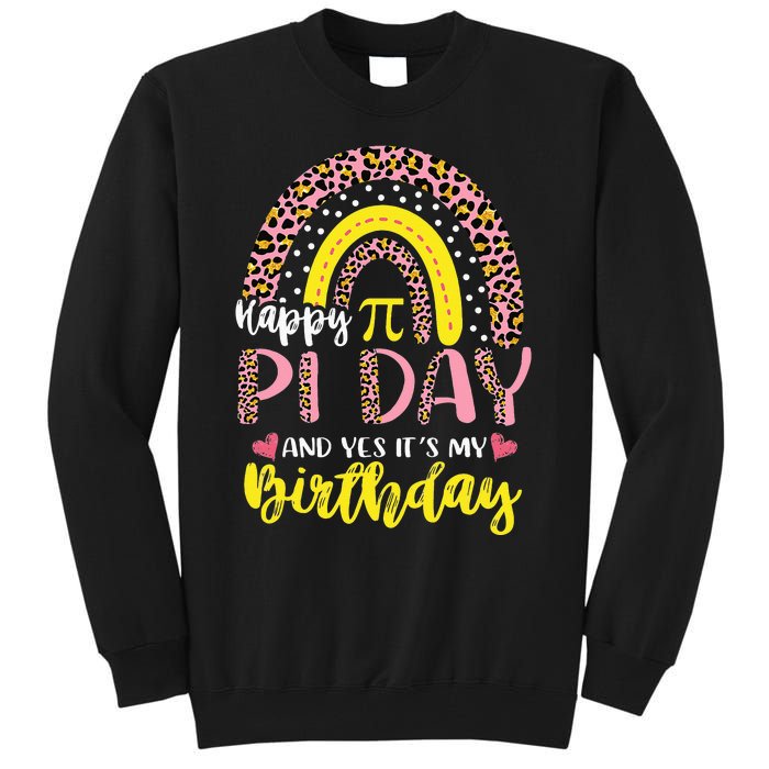 Happy Pi Day And Yes It's My Birthday Math Teacher Rainbow Tall Sweatshirt