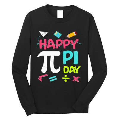 Happy Pi Day  Math Teachers Student Professor Pi Day Long Sleeve Shirt