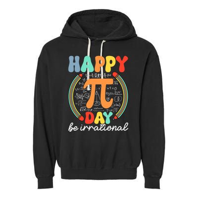 Happy Pi Day Be Irrational Garment-Dyed Fleece Hoodie