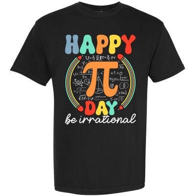 Happy Pi Day Be Irrational Garment-Dyed Heavyweight T-Shirt