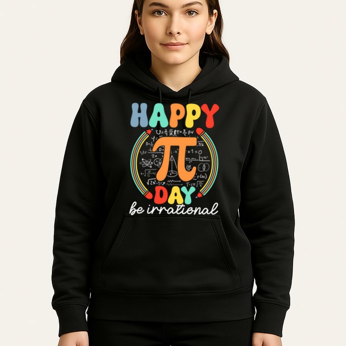 Happy Pi Day Be Irrational Hoodie