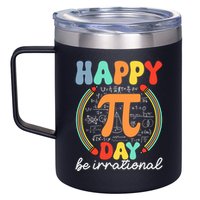 Happy Pi Day Be Irrational 12oz Stainless Steel Coffee Mug