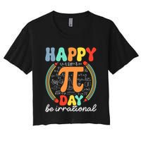 Happy Pi Day Be Irrational Crop Top