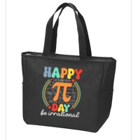 Happy Pi Day Be Irrational Zip Tote Bag