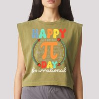 Happy Pi Day Be Irrational Garment-Dyed Women's Muscle Tee