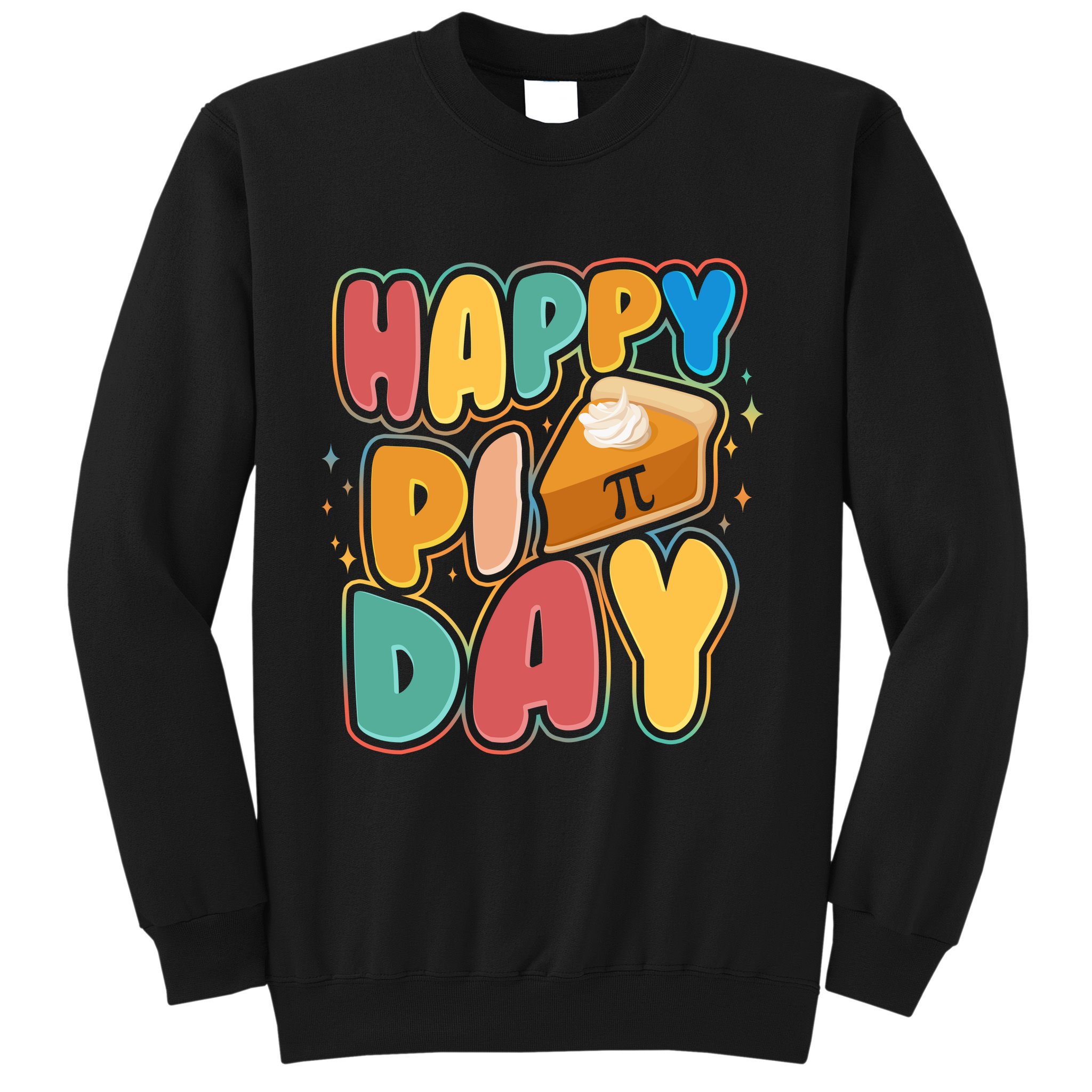 Happy Pi Day 3 14 Pie Slice March 14 Sweatshirt