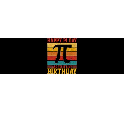 Happy Pi Day And Yes ItS My Birthday Math 14 March Nerd Gift Bumper Sticker