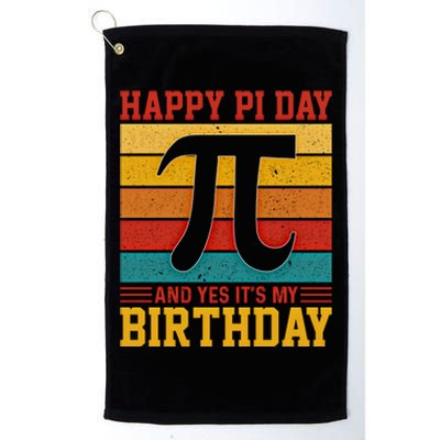 Happy Pi Day And Yes ItS My Birthday Math 14 March Nerd Gift Platinum Collection Golf Towel