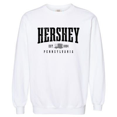 Hershey Pennsylvania Est. 1894 American Flag Patriotic Garment-Dyed Sweatshirt