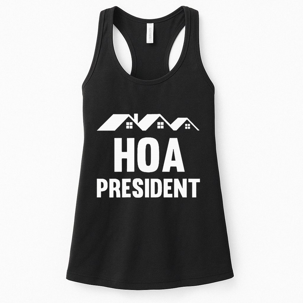 Hoa President Funny Homeowners Association Womens Tank Top